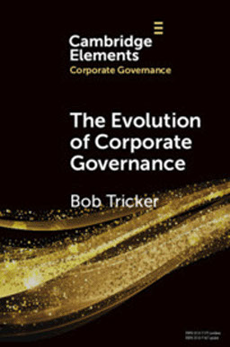 Bob Tricker - The Evolution of Corporate Governance - Cambridge Elements Series